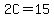2C+=+15