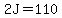 2J = 110