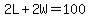 2L+%2B+2W+=+100