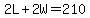 2L+%2B+2W+=+210