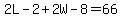 2L+-+2+%2B+2W+-+8+=+66