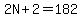 2N+2=182