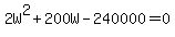 2W^2+200W-240000=0