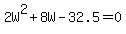 2W%5E2+%2B+8W+-+32.5+=+0