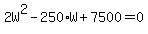 2W%5E2-250%2AW%2B7500=0