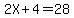 2X+%2B+4+=+28