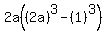 2a%28%282a%29%5E3-%281%29%5E3%29