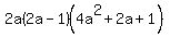 2a%282a-1%29%284a%5E2%2B2a%2B1%29