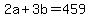 2a%2B3b+=+459