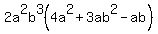 2a^2b^3(4a^2+3ab^2-ab)