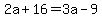 2a+%2B+16+=+3a+-+9