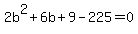 2b%5E2%2B6b%2B9-225=0