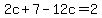 2c+%2B+7+-+12c+=+2.00