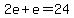 2e+%2B+e+=+24