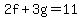 2f%2B3g=11