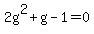 2g%5E2%2Bg-1+=+0