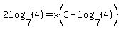 2log%287%2C+%284%29%29+=+x%283+-+log%287%2C+%284%29%29%29
