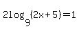 2log%289%2C%282x%2B5%29%29+=+1