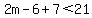2m-6+%2B+7+%3C+21
