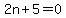 2n%2B5+=+0