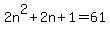 2n%5E2%2B2n%2B1=61