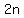 2n