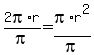 2pi*r/pi=pi*r^2/pi