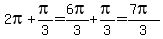2pi%2Bpi%2F3=6pi%2F3%2Bpi%2F3=%287pi%29%2F3