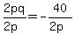 2pq/(2p)=-40/(2p)
