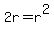 2r=r^2