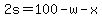 2s=100-w-x