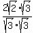 2sqrt(2)/sqrt(3) * sqrt(3)/sqrt(3))