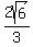 2sqrt(6)/3)