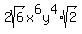 2sqrt%286%29x%5E6y%5E4%2Asqrt%282%29