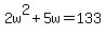 2w%5E2+%2B+5w+=+133