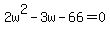 2w%5E2+-+3w+-+66+=+0