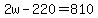2w+-+220+=+810