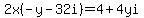 2x%28-y-32i%29=4%2B4yi