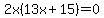 2x%2813x%2B15%29=0