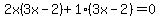 2x%283x-2%29%2B1%283x-2%29=0