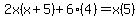2x%28x%2B5%29+%2B+6%284%29+=+x%285%29