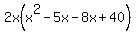 2x%28x%5E2-5x-8x%2B40%29