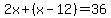 2x%2B%28x-12%29=36