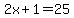 2x%2B1+=+25