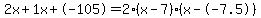 2x+1x+-105 = 2(x-7)*(x--7.5)
