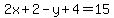 2x+2-y+4=15