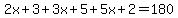 2x%2B3%2B3x%2B5%2B5x%2B2=180