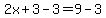 2x+3-3=9-3