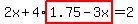 2x%2B4%2Ahighlight%281.75-3x%29=2.00