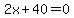 2x%2B40=0